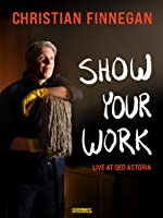 Christian Finnegan: Show Your Work