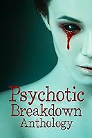 Psychotic Breakdown Anthology