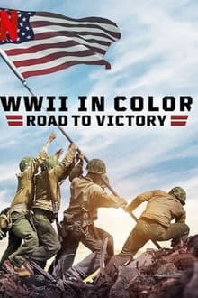WWII in Color: Road to Victory
