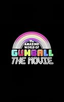 The Amazing World of Gumball: The Movie