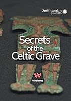 Secrets of the Celtic Grave