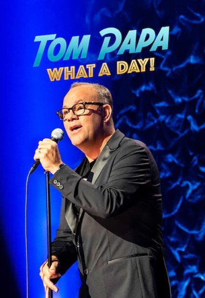 Tom Papa: What A Day!