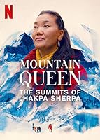 Mountain Queen: The Summits of Lhakpa Sherpa