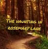 The Haunting in Rosemary Lane