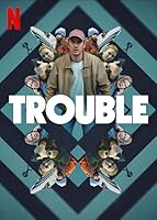 Trouble