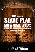 Slave Play. Not a Movie. A Play.